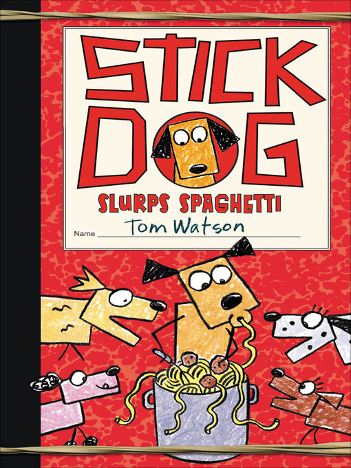 Title details for Stick Dog Slurps Spaghetti by Tom Watson - Wait list